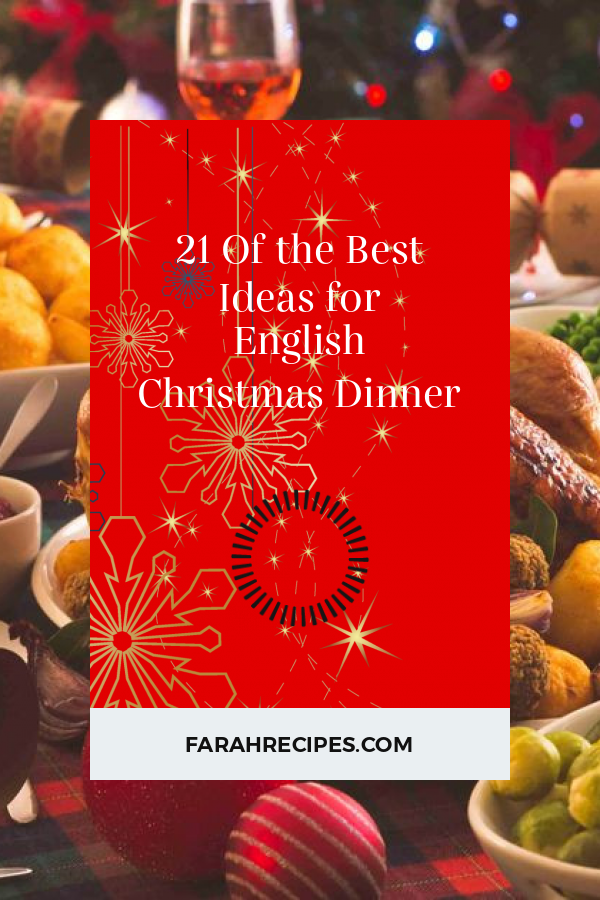 21 Of the Best Ideas for English Christmas Dinner Most Popular Ideas